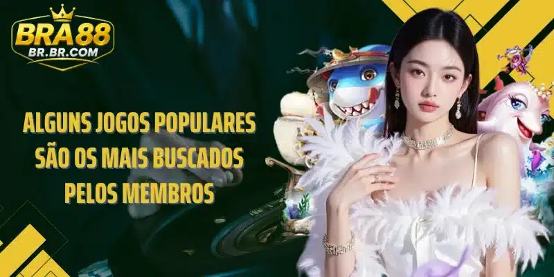 Alguns jogos populares são os mais buscados pelos membros
