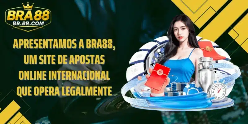 Apresentamos a BRA88, um site de apostas online internacional que opera legalmente