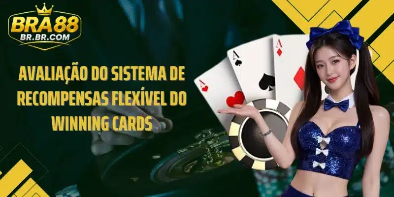 Avaliação do sistema de recompensas flexível do Winning Cards