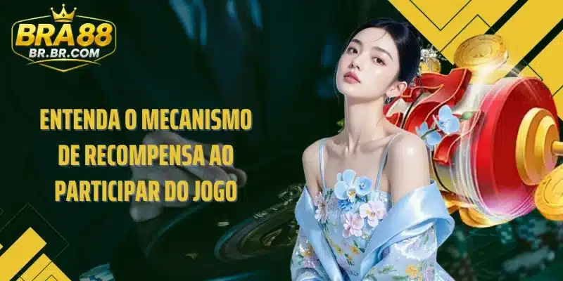 Entenda o mecanismo de recompensa ao participar do jogo