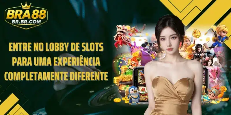Entre no lobby de slots para uma experiência completamente diferente