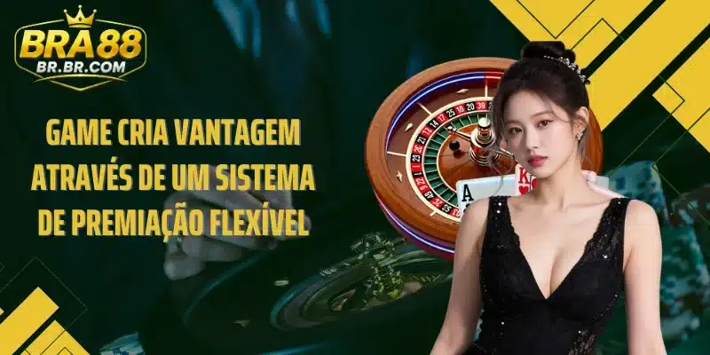 Game cria vantagem através de um sistema de premiação flexível