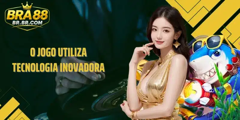 O jogo utiliza tecnologia inovadora