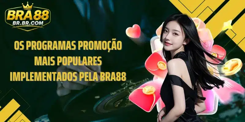 Os programas Promoção mais populares implementados pela BRA88