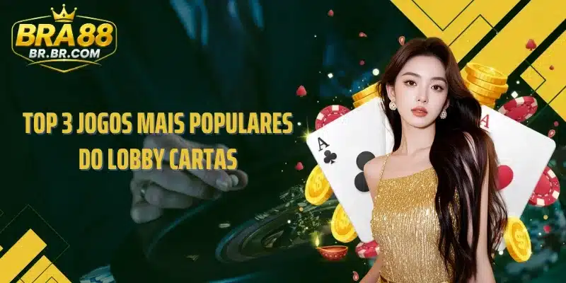 Top 3 jogos mais populares do lobby Cartas